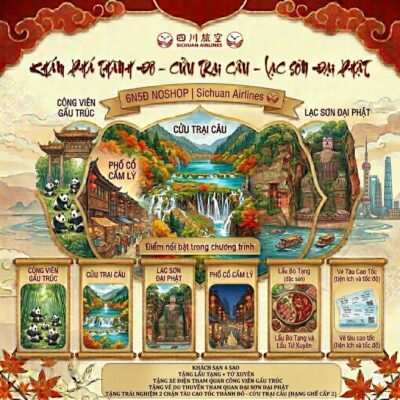 Thành Đô - Cửu Trại Câu - Lạc Sơn Đại Phật (NoShop) | 6N5Đ - Sichuan Airlines - Tháng 07 - 10